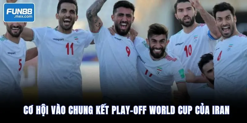 Cơ hội vào chung kết play-off World Cup của Iran