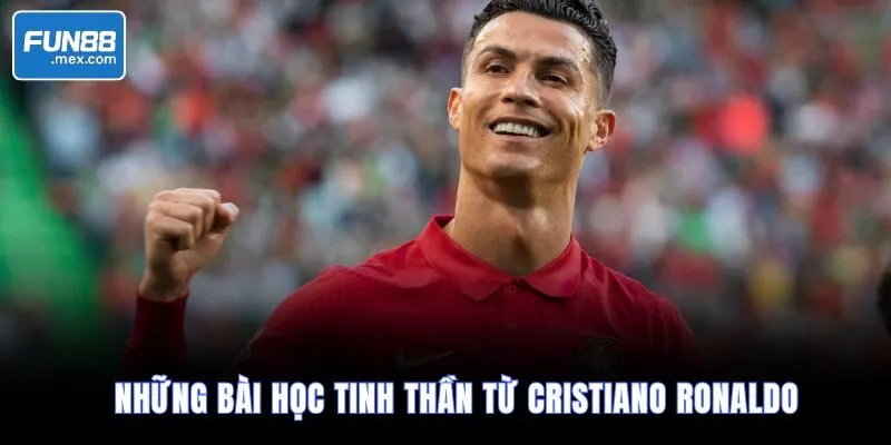Những bài học tinh thần từ Cristiano Ronaldo